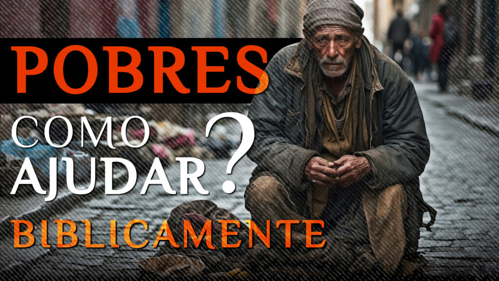 Como Ajudar Os Pobres?