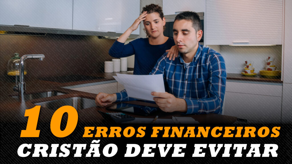 10 erros financeiros segundo a Bíblia
